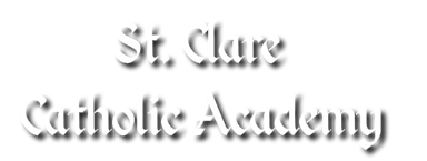 ST. CLARE CATHOLIC ACADEMY