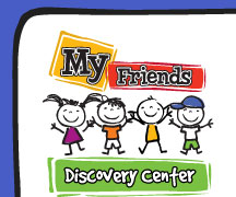 MY FRIENDS DISCOVERY CENTER