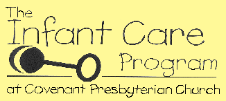 INFANT CARE AT COVENANT PRESBYTERIAN CHURCH