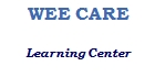 WEE CARE LEARNING CENTER
