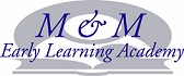 M AND M EARLY LEARNING ACADEMY