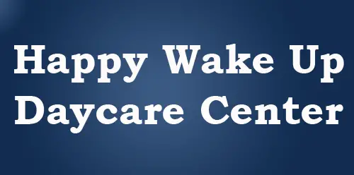 Happy Wake Up Day Care